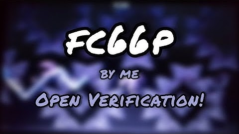 fc66p (Extreme Challenge) by me [Open Verification!] | Geometry Dash