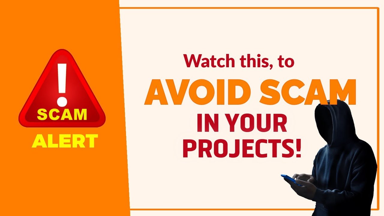SCAM ALERT || 3 WAYS TO AVOID SCAM IN YOUR PROJECTS - YouTube
