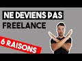 6 raisons de ne pas devenir developpeur freelance