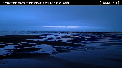 From World War to World Peace - A talk by Dr. Nade...