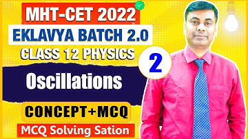 Oscillation | Part 2 | Eklavya batch 2.0 | Most Important Concepts + MCQ