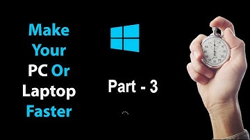 How to Make Your PC Or Laptop Run Faster Part-3 (3 Simple Steps)