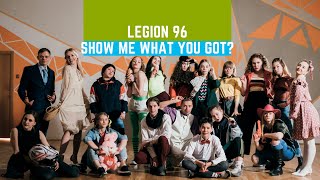 Legion 96 | Show Me What You Got?