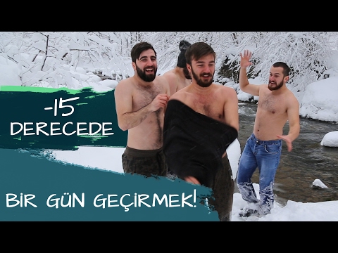 -15 DERECEDE BİR GÜN GEÇİRMEK!