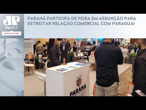 PARANÁ PARTICIPA DE FEIRA EM ASSUNÇÃO PARA ESTREITAR RELAÇÃO COMERCIAL COM PARAGUAI