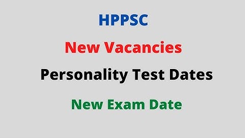HPPSC Shimla New Notifications (Exam Date,New Vacancy, Personality Test Date){19 June 2022}