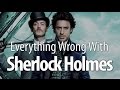 Everything Wrong With Sherlock Holmes in 13 Minutes Or Less