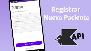 𝟮𝟲) Uso de la API - Registrar Nuevo Paciente en Android Studio - Kotlin