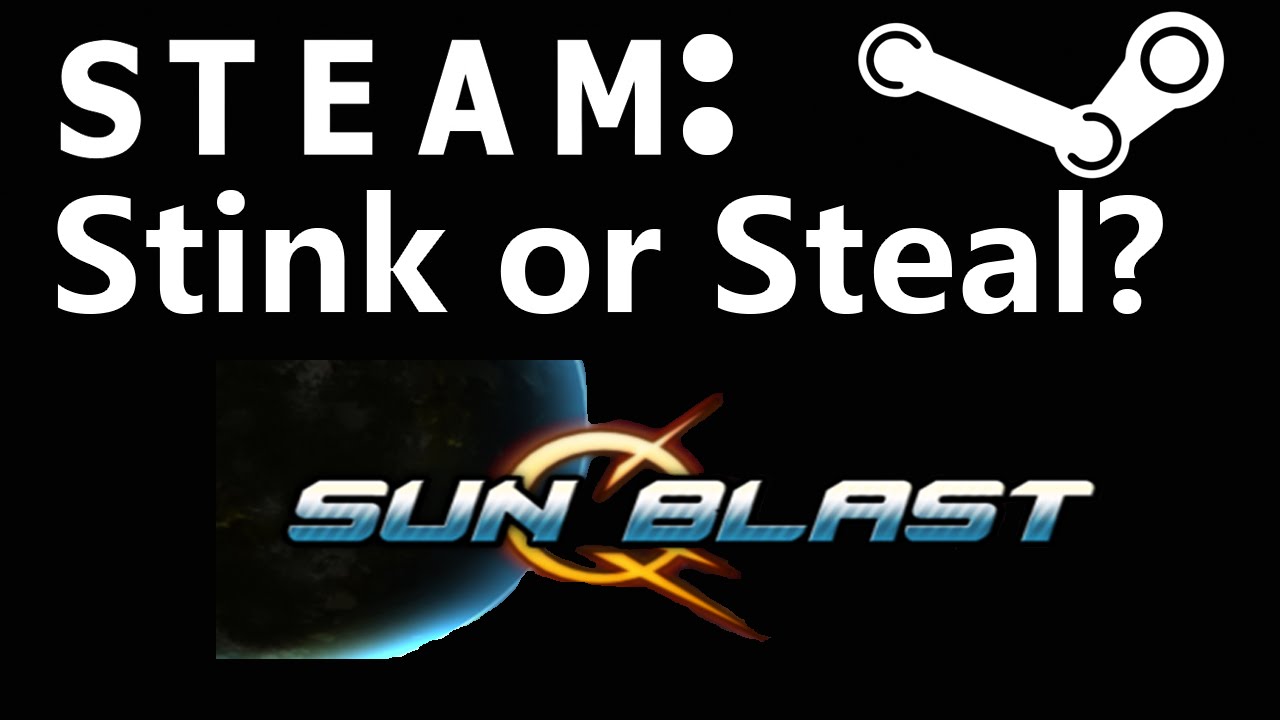 Steam: Stink or Steal? | Sun Blast (Review)