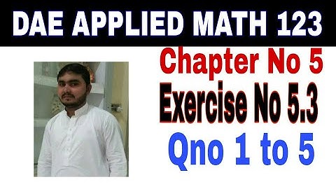 DAE math 123 1st year || applied mathematics 123 ||chapter no 5|| Exercise no 5.3||question no 1to5