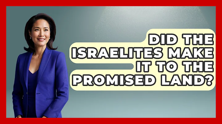 Did The Israelites Make It To The Promised Land? - Jewish Teachings For All