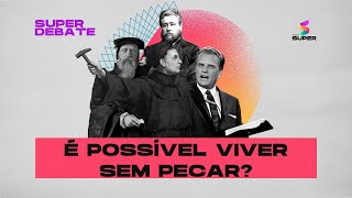 SUPER DEBATE: É possível viver sem pecar? | RÁDIO SUPER 100.5 FM