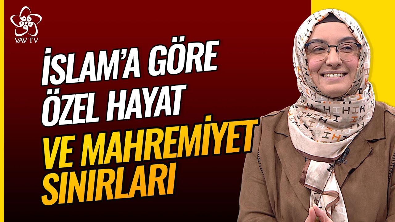 İslam'a Göre Özel Hayat ve Mahremiyet Sınırları Nasıl Belirlenmeli? | Aile Çatısı Vav TV