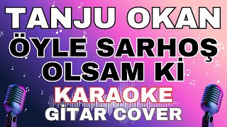 Tanju Okan  yle Sarho Olsam Ki karaoke