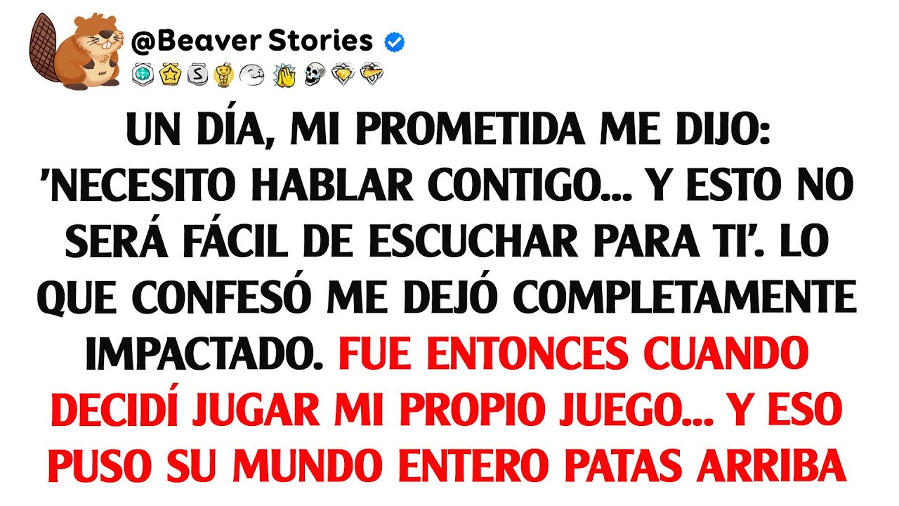 Un día, mi prometida me dijo: 'Necesito hablar contigo... Y esto no será fácil de escuchar para ti'.