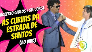 Roberto Carlos E Seu Jorge  As Curvas Da Estrada De Santos ao Vivo