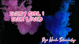 (1 Hour) Every Girl I Ever Loved - Noah Schnacky