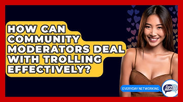 How Can Community Moderators Deal With Trolling Effectively? - Everyday-Networking