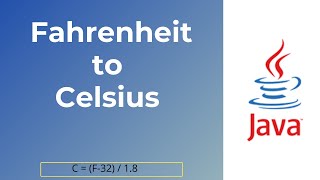 Convert Fahrenheit to Celsius in Java | Java Tutorial | Lec-4