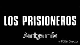 Video thumbnail of "Los prisioneros - Amiga mía (letra)"