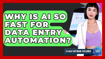 Why Is AI So Fast For Data Entry Automation? - AI SaaS Software Explained