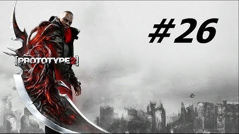 Prototype 2 Ep26 [The Whipfist Is Amazing Upgrades For Days]