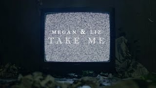 Megan & Liz - Take Me (Official Lyric Video) | Meganandliz