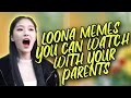 Loona memes you can watch with your parents  loona funny memes