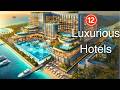 12 Best Hotels in The World | Luxury Hotels - Best Hotels in Dubai