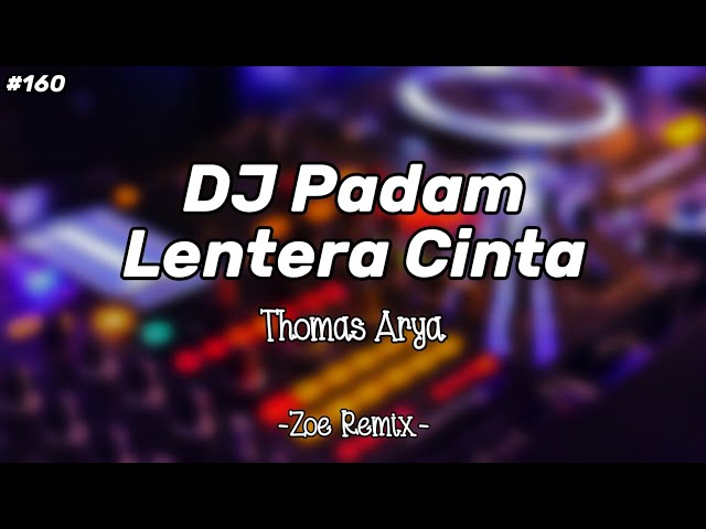 DJ PADAM LENTERA CINTA - THOMAS ARYA - VIRAL TIKTOK 2022 class=