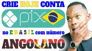 Como abrir conta PIX no BRASIL🇧🇷 com número ANGOLANO🇦🇴AGORA❗️estando em ANGOLA🇦🇴 sem precisar de RG🪪