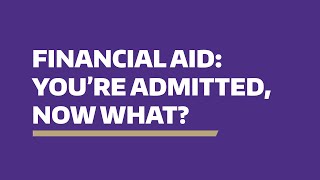 Financial Aid: You're Admitted, Now What? / UW Tacoma