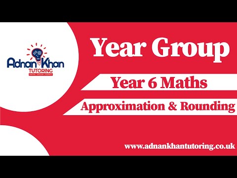 Year 6 Maths - Approximation & Rounding