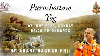 || PURUSHOTTAM YOG 🙌🏻🐚 || HG ANAT RAGHAV PRABHUJI || ISKCON CHIRAG DELHI ||