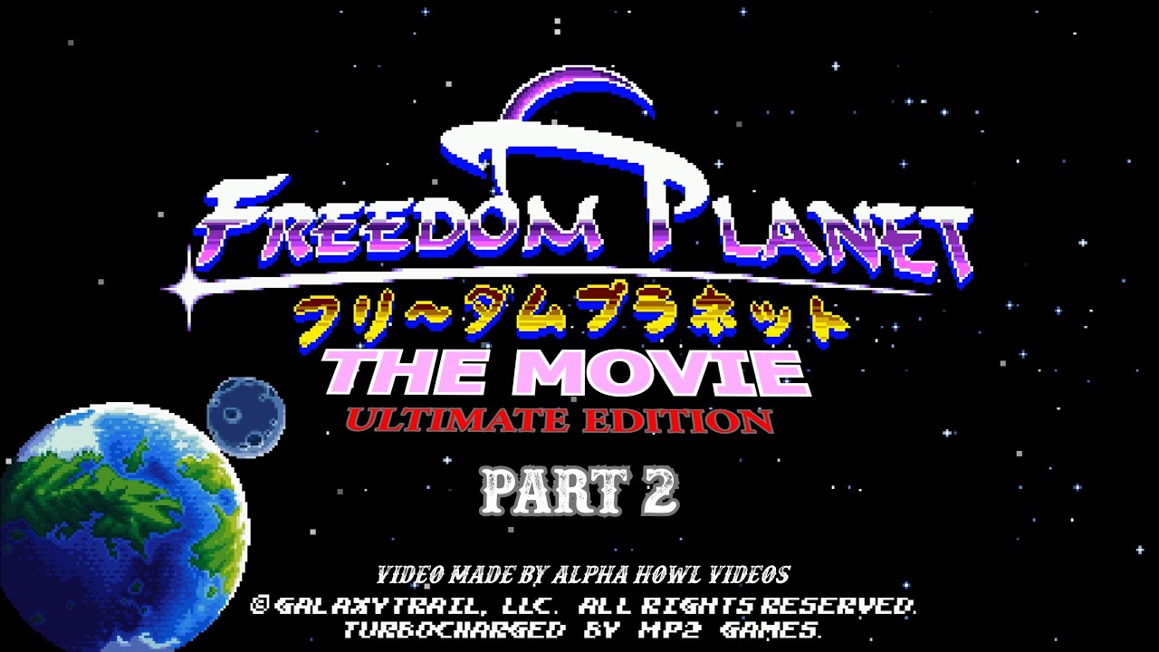 [60FPS, 4K] Freedom Planet Movie ULTIMATE Edition (Pt. 2)