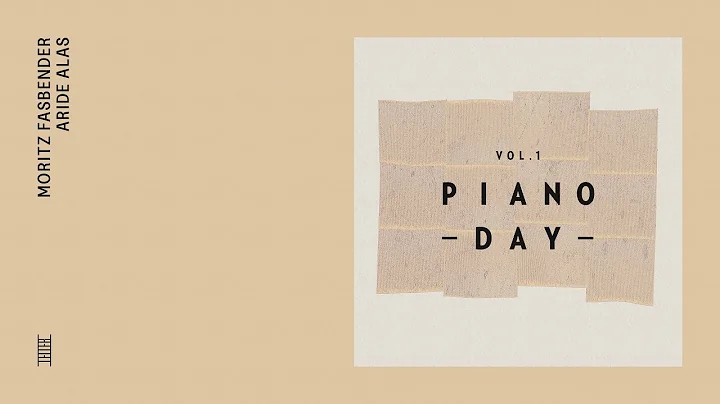 Piano Day Vol. 1: Moritz Fasbender - Aride Alas (O...