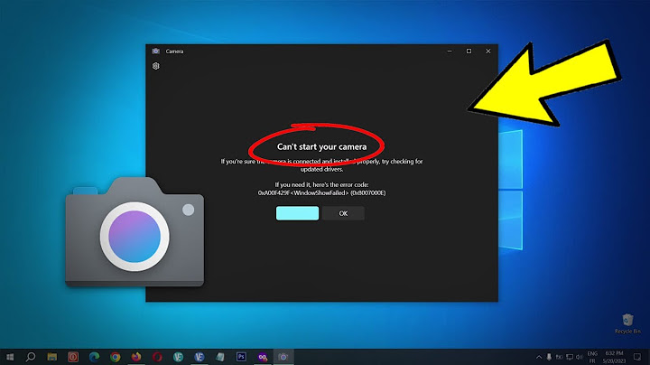 Lỗi camera wont star trên win 10