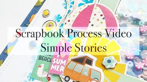 Scrapbook Process Video #244 - Fun In The Sun | Simple Stories Design Team