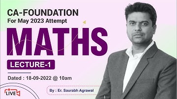Maths Lecture - 1 For CA-Foundation May 2023 Attempt | By Er. Saurabh Agrawal