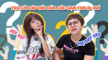 Bẹp bẹp trả lời câu hỏi của Fan cùng mẹ (Ver 1)