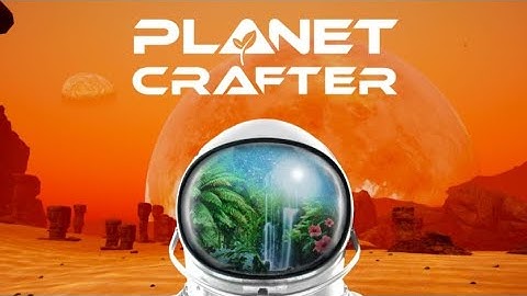 Planet Crafter - Moving My Base - Episode 2