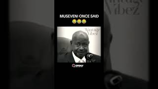 President museveni the funniest president in Africa 😂😂😂