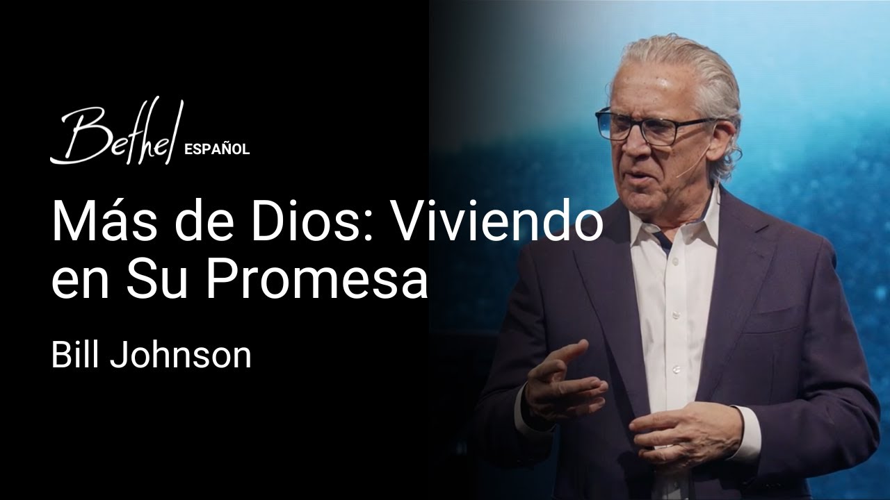 Más de Dios: Viviendo en Su Promesa | Bill Johnson | 12 ENE 2025