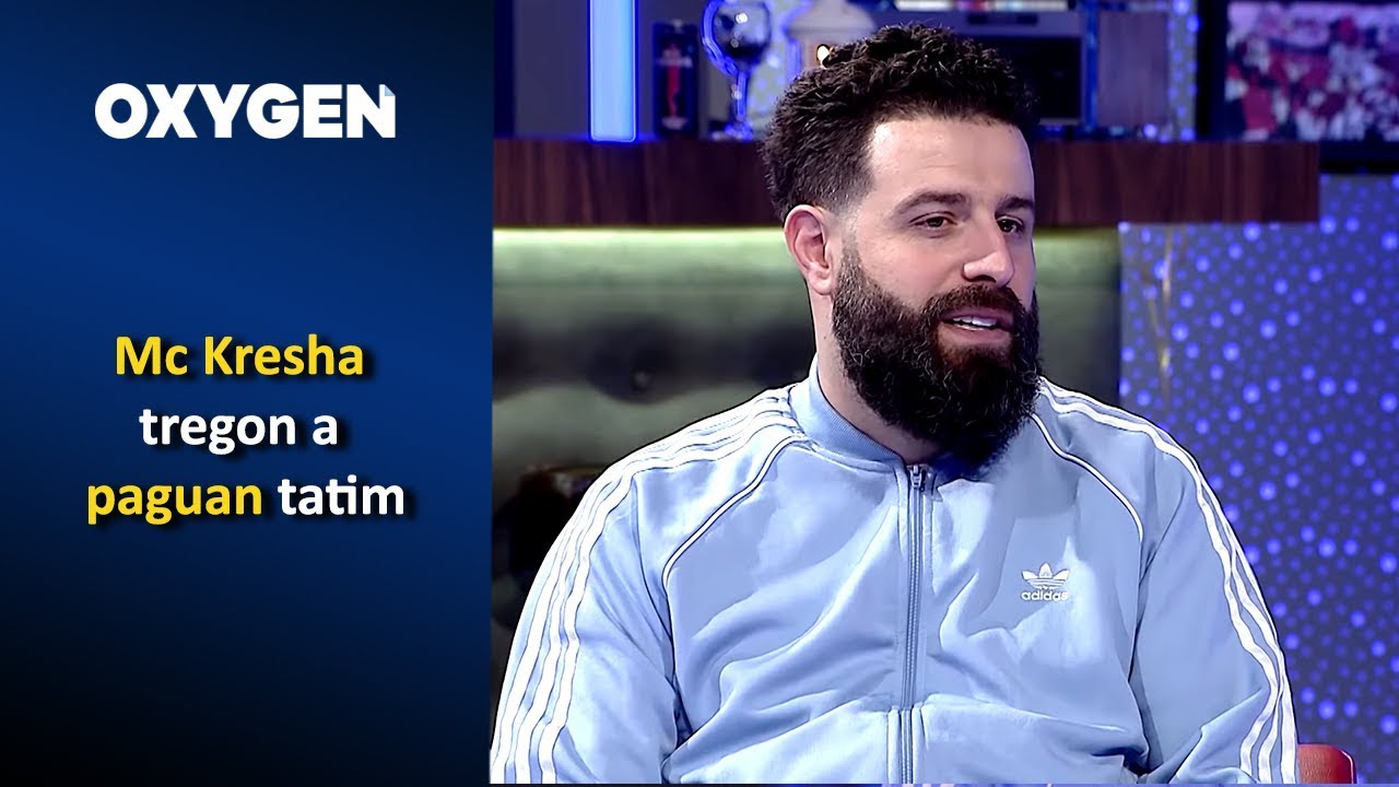 OXYGEN - Mc Kresha tregon a paguan tatim