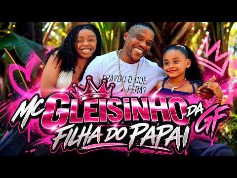 Mc Gleisinho da GF - Filha do Papai
