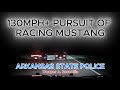 Racing Mustang Takes Trooper Escamilla On 130MPH+ Pursuit | Arkansas State Police Chase