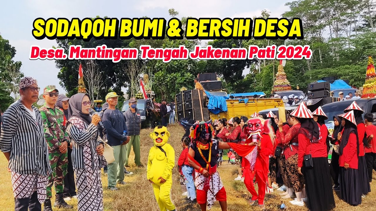 KARNAVAL SODAQOH BUMI DESA MANTINGAN TENGAH JAKENAN PATI PETINGGINYA PEREMPUAM GEMAH RIPAH LUR