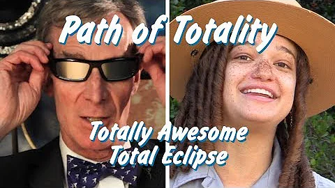 Path of Totality - Bill Nye & the Totally Awesome Total Eclipse