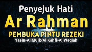 Surat Ar Rahman, Surah Yasin Surah Al Waqi'ah Surah Al Mulk & Surah Al Kahfi, Penenang hati