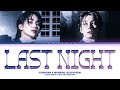 JEONGHAN X WONWOO (SEVENTEEN) 'Last night' Lyrics (정한 X 원우 어젯밤 가사) (Color Coded Lyrics)